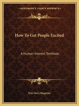 How to Get People Excited: A Human Interest Textbook