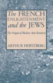 Hardcover The French Enlightenment and the Jews: The Origins of Modern Anti-Semitism Book