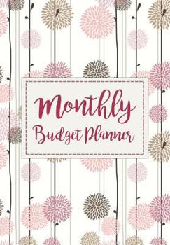 Monthly Budget Planner: Expense Finance Budget by a Year Monthly Weekly & Daily Bill Budgeting Planner and Organizer Tracker Workbook Journal Happy Floral Design