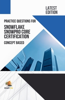 Paperback Practice Questions for Snowflake Snowpro Core Certification Concept Based - Latest Edition 2023 Book