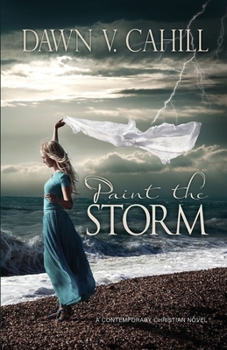 Paint The Storm - Book #1 of the Golden State Trilogy