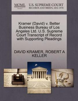 Paperback Kramer (David) V. Better Business Bureau of Los Angeles Ltd. U.S. Supreme Court Transcript of Record with Supporting Pleadings Book