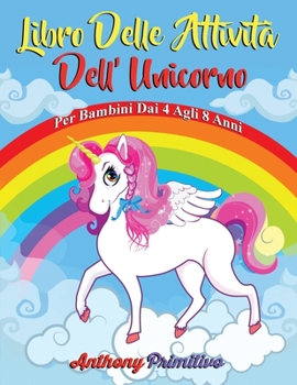 Paperback libro delle attività dell'unicorno: per bambini 4-8 anni [Italian] Book