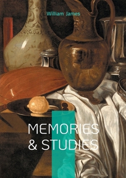 Memories & Studies: Philosophical Reflections, Psychology and Memory, and the Foundations of American Pragmatism