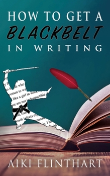 How to Get a Blackbelt in Writing