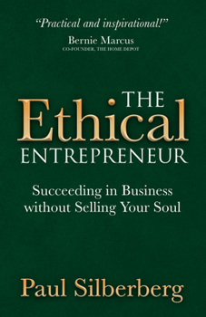 Hardcover The Ethical Entrepreneur: Succeeding in Business Without Selling Your Soul Book