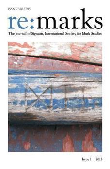 Paperback Re: marks 1 (2013): The Journal of Signum, International Society for Mark Studies Book