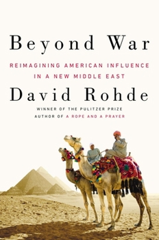 Hardcover Beyond War: Reimagining American Influence in a New Middle East Book