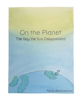 Paperback On the Planet - The Day the Sun Disappeared Book