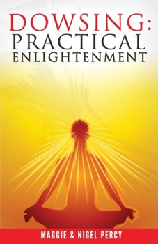 Paperback Dowsing: Practical Enlightenment Book