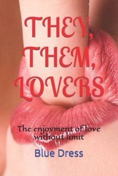 Paperback They, Them, Lovers: The enjoyment of love without limit Book