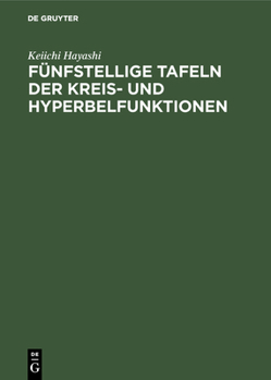 Hardcover Fünfstellige Tafeln der Kreis- und Hyperbelfunktionen [German] Book