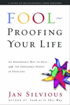 Paperback Foolproofing Your Life: Wisdom for Untangling Your Most Difficult Relationships Book