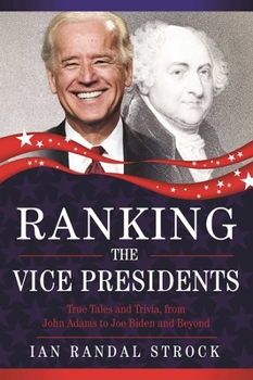 Hardcover Ranking the Vice Presidents: True Tales and Trivia, from John Adams to Joe Biden Book