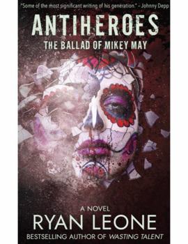 Paperback AntiHeroes The Ballad of Mikey May Book