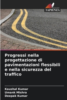 Paperback Progressi nella progettazione di pavimentazioni flessibili e nella sicurezza del traffico [Italian] Book