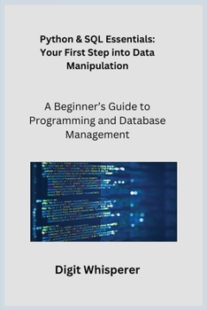 Paperback Python & SQL Essentials: A Beginner's Guide to Programming and Database Management Book