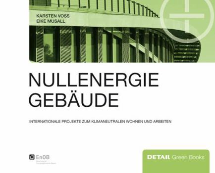 Hardcover Nullenergiegebäude: Klimaneutrales Wohnen Und Arbeiten Im Internationalen Vergleich [German] Book