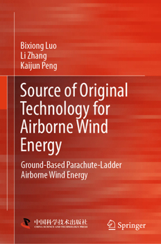 Hardcover Source of Original Technology for Airborne Wind Energy: Ground-Based Parachute-Ladder Airborne Wind Energy Book