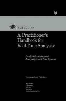 Hardcover A Practitioner's Handbook for Real-Time Analysis: Guide to Rate Monotonic Analysis for Real-Time Systems Book