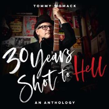 Vinyl 30 Years Shot To Hell: A Tommy Womack An Book