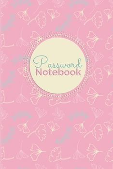 Password Notebook : Pretty a - Z Alphabet Personal Internet Passwords Organizer Logbook Internet Protect Usernames Login Details Pastel Pink Floral