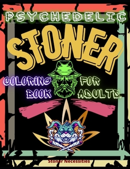 Psychedelic Stoner Coloring Book for Adults. Stoner Necessities: Let's Smoke some Pot and Color our High Thought | Weed Coloring Book | Stoner ... and Relax | Perfect Gift where Weed is Legal!
