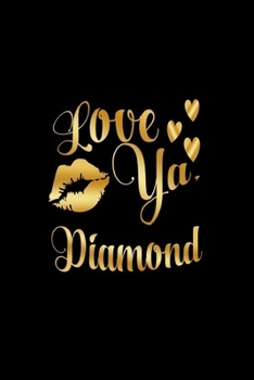 Paperback Love Ya, Diamond: Journal: Gift Ideas for Men with Sexy Nickname Book