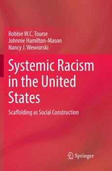 Paperback Systemic Racism in the United States: Scaffolding as Social Construction Book