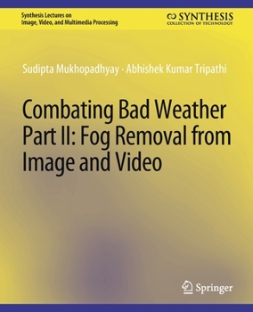 Paperback Combating Bad Weather Part II: Fog Removal from Image and Video Book