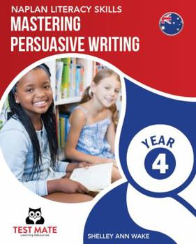Paperback NAPLAN LITERACY SKILLS Mastering Persuasive Writing Year 4 Book