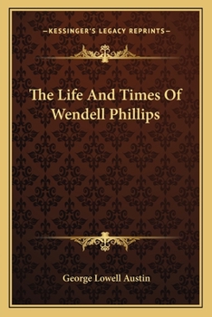Paperback The Life And Times Of Wendell Phillips Book