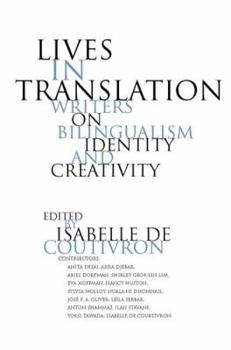 Hardcover Lives in Translation: Bilingual Writers on Identity and Creativity Book