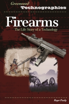Hardcover Firearms: The Life Story of a Technology Book