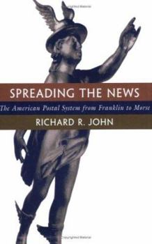 Paperback Spreading the News: The American Postal System from Franklin to Morse Book