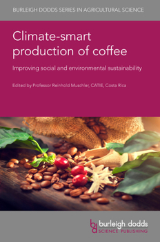 Hardcover Climate-Smart Production of Coffee: Improving Social and Environmental Sustainability Book