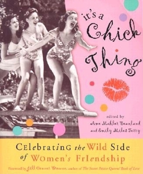 Paperback It's a Chick Thing: An Inspiring Women Book Celebrating Wild Women's Friendships Book