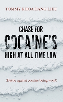 Paperback Chase for Cocaine's High at All Time Low: (Battle against cocaine being won?) Book