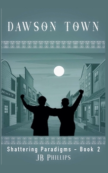 Dawson Town (Shattering Paradigms)