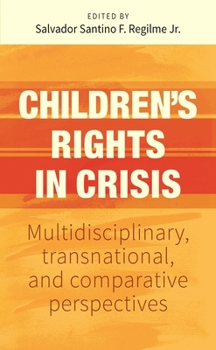 Hardcover Children's Rights in Crisis: Multidisciplinary, Transnational, and Comparative Perspectives Book