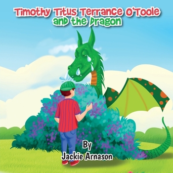Paperback Timothy Titus Terrance O'Toole and the Dragon Book