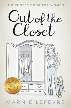 Paperback Out of the Closet: A Business Book For Women Book