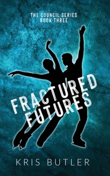 Fractured Futures - Book #3 of the Council