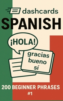 Paperback dashcards Spanish - 200 Beginner Phrases #1 Book
