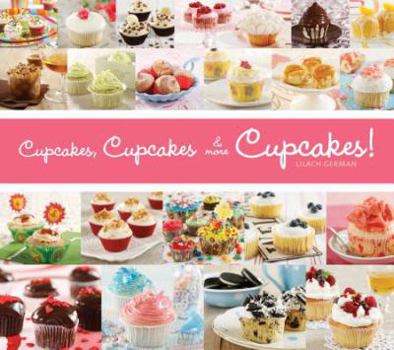 Hardcover Cupcakes, Cupcakes, & More Cupcakes! Book