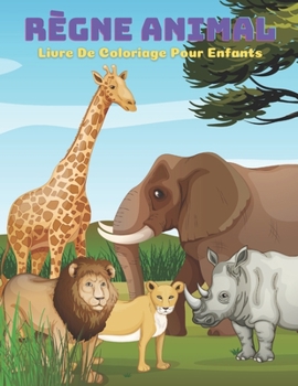 Paperback RÈGNE ANIMAL - Livre De Coloriage Pour Enfants [French] Book