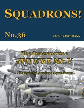 Paperback The Supermarine Spitfire Mk V: The Special Reserve Squadrons Book