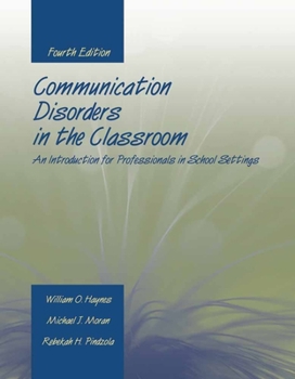 Paperback Communication Disorders in the Classroom: An Introduction for Professionals in School Settings: An Introduction for Professionals in School Settings Book