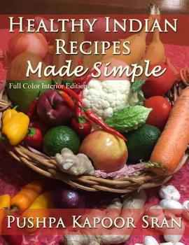Paperback Healthy Indian Recipes Made Simple (Color Edition) Book