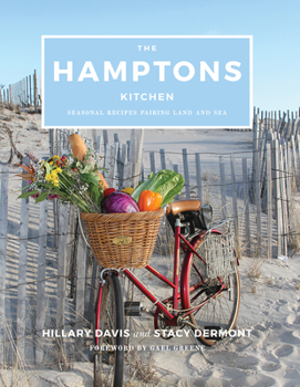 Hardcover The Hamptons Kitchen: Seasonal Recipes Pairing Land and Sea Book